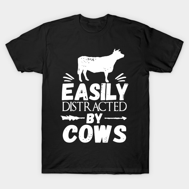 Easily Distracted By Cows T-Shirt by Cutepitas